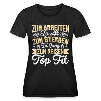 ZUM ARBEITEN ZU ALT, ZUM STERBEN ZU JUNG, ZUM ... - Frauen Funktions-T-Shirt - Schwarz - Vorne - AI Model Female 172 light (172cm)