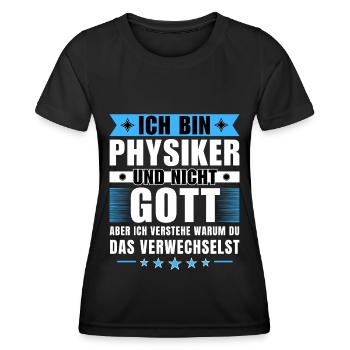 Ich bin Physiker und nicht Gott - Frauen Funktions-T-Shirt - Schwarz - Vorne - AI Model Female 172 light (172cm)