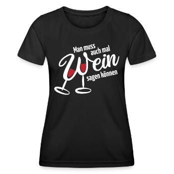 Man muss auch mal Wein sagen können - Spruch - Frauen Funktions-T-Shirt - Schwarz - Vorne - AI Model Female 172 light (172cm)