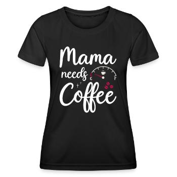 Mama needs Coffee Mütter Kaffeetrinker Kaffee Mama - Frauen Funktions-T-Shirt - Schwarz - Vorne - AI Model Female 172 light (172cm)