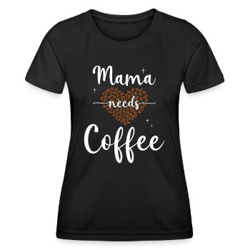 Mama needs Coffee Mütter Kaffeetrinker Kaffee Mama - Frauen Funktions-T-Shirt - Schwarz - Vorne - AI Model Female 172 light (172cm)