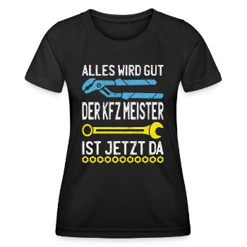 Alles wird gut KFZ Meister ist da KFZ Mechaniker - Frauen Funktions-T-Shirt - Schwarz - Vorne - AI Model Female 172 light (172cm)