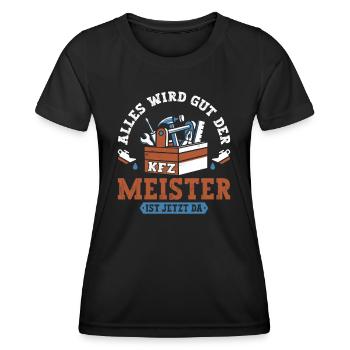 Alles wird gut KFZ Meister ist da KFZ Mechaniker - Frauen Funktions-T-Shirt - Schwarz - Vorne - AI Model Female 172 light (172cm)