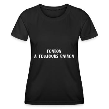 Tonton a toujours raison - T-shirt sport Femme - noir - Devant - AI Model Female 172 light (172cm)