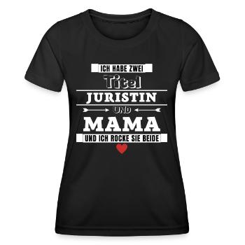 Ich habe zwei Titel Juristin und Mama - Frauen Funktions-T-Shirt - Schwarz - Vorne - AI Model Female 172 light (172cm)