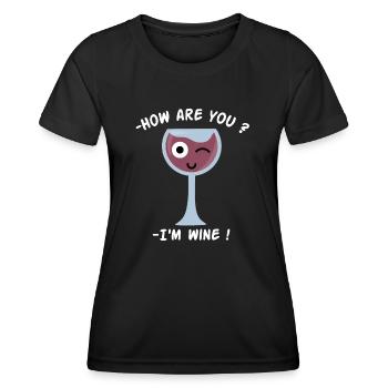 How are you ? I'm Wine, Wine glass pun - Women's Functional T-Shirt - black - Front - AI Model Female 172 light (172cm)