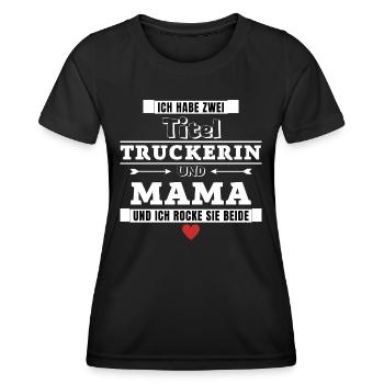 Ich habe zwei Titel Truckerin und Mama - Frauen Funktions-T-Shirt - Schwarz - Vorne - AI Model Female 172 light (172cm)