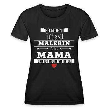 Ich habe zwei Titel Malerin und Mama - Frauen Funktions-T-Shirt - Schwarz - Vorne - AI Model Female 172 light (172cm)
