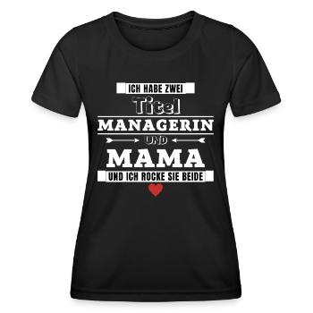 Ich habe zwei Titel Managerin und Mama - Frauen Funktions-T-Shirt - Schwarz - Vorne - AI Model Female 172 light (172cm)