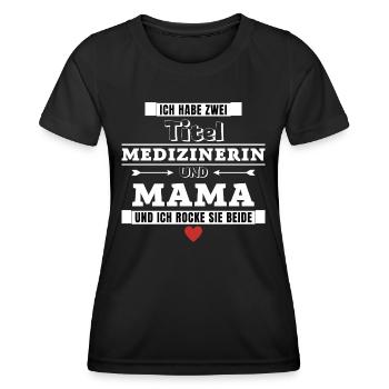 Ich habe zwei Titel Medizinerin und Mama - Frauen Funktions-T-Shirt - Schwarz - Vorne - AI Model Female 172 light (172cm)