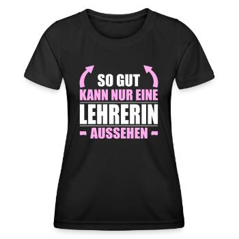 So Gut Kann Nur Eine Lehrerin Aussehen - Frauen Funktions-T-Shirt - Schwarz - Vorne - AI Model Female 172 light (172cm)
