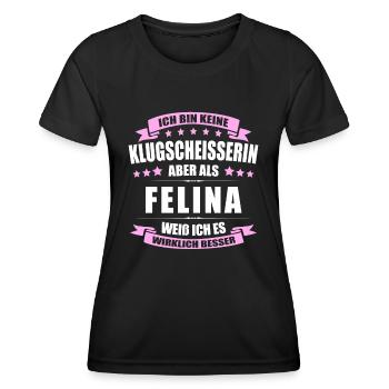 Name Felina Vorname Klugscheisserin Namenstag - Frauen Funktions-T-Shirt - Schwarz - Vorne - AI Model Female 172 light (172cm)