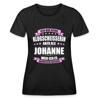 Name Johanne Vorname Klugscheisserin Namenstag - Frauen Funktions-T-Shirt - Schwarz - Vorne - AI Model Female 172 light (172cm)