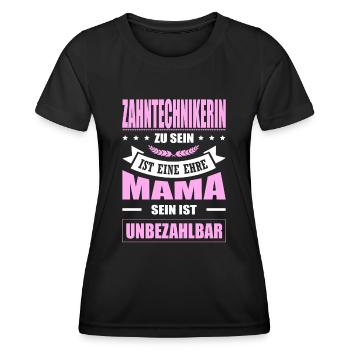Zahntechnikerin Zu Sein Eine Ehre Mama Elternzeit - Frauen Funktions-T-Shirt - Schwarz - Vorne - AI Model Female 172 light (172cm)