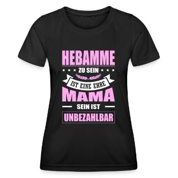 Hebamme Zu Sein Eine Ehre Mama Sein Unbezahlbar - Frauen Funktions-T-Shirt - Schwarz - Vorne - AI Model Female 172 light (172cm)