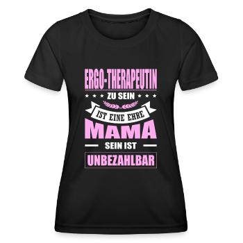 Ergo-Therapeutin Zu Sein Eine Ehre Mama Elternzeit - Frauen Funktions-T-Shirt - Schwarz - Vorne - AI Model Female 172 light (172cm)