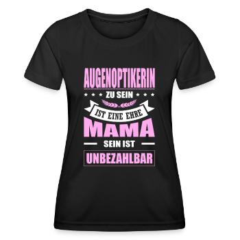 Augenoptikerin Zu Sein Eine Ehre Mama Elternzeit - Frauen Funktions-T-Shirt - Schwarz - Vorne - AI Model Female 172 light (172cm)