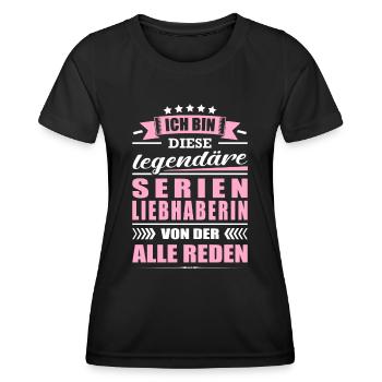 Ich Bin Diese Legendäre Serienliebhaberin - Frauen Funktions-T-Shirt - Schwarz - Vorne - AI Model Female 172 light (172cm)