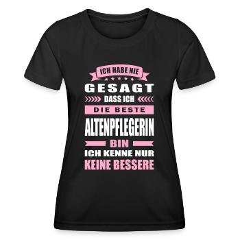 Ich Habe Nie Gesagt Die Beste Altenpflegerin Bin - Frauen Funktions-T-Shirt - Schwarz - Vorne - AI Model Female 172 light (172cm)