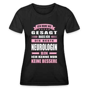 Ich Habe Nie Gesagt Die Beste Neurologin Bin - Frauen Funktions-T-Shirt - Schwarz - Vorne - AI Model Female 172 light (172cm)