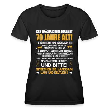 Der Träger dieses Shirts ist 70 Jahre alt 70. - Frauen Funktions-T-Shirt - Schwarz - Vorne - AI Model Female 172 light (172cm)