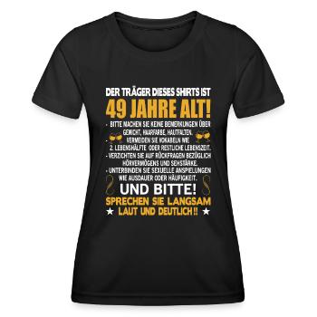 Der Träger dieses Shirts ist 49 Jahre alt 49. - Frauen Funktions-T-Shirt - Schwarz - Vorne - AI Model Female 172 light (172cm)
