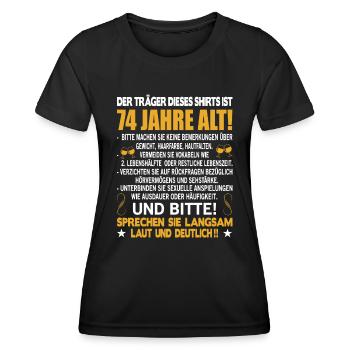 Der Träger dieses Shirts ist 74 Jahre alt 74. - Frauen Funktions-T-Shirt - Schwarz - Vorne - AI Model Female 172 light (172cm)