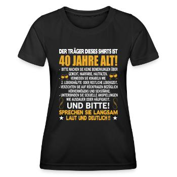 Der Träger dieses Shirts ist 40 Jahre alt 40. - Frauen Funktions-T-Shirt - Schwarz - Vorne - AI Model Female 172 light (172cm)