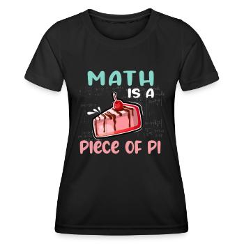 Math is a Piece of PI Piece of Cake Math Freak - Women's Functional T-Shirt - black - Front - AI Model Female 172 light (172cm)