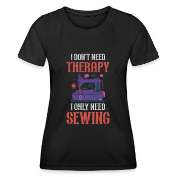Ich brauche keine Therapie, ich brauche nur Nähen - Frauen Funktions-T-Shirt - Schwarz - Vorne - AI Model Female 172 light (172cm)