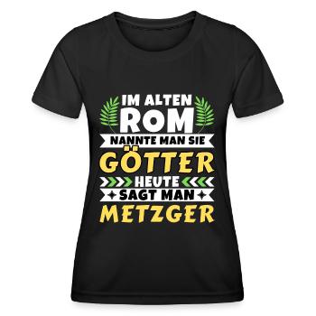 Im alten Rom waren Sie Götter. Heute Metzger - Frauen Funktions-T-Shirt - Schwarz - Vorne - AI Model Female 172 light (172cm)