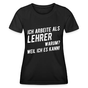 Lehrer Lehramt Spruch Geschenkidee - Frauen Funktions-T-Shirt - Schwarz - Vorne - AI Model Female 172 light (172cm)