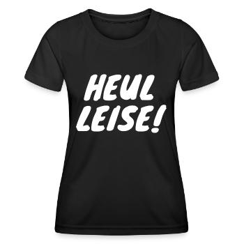 Heul leise, Geschenk, Geschenkidee, Spruch - Frauen Funktions-T-Shirt - Schwarz - Vorne - AI Model Female 172 light (172cm)