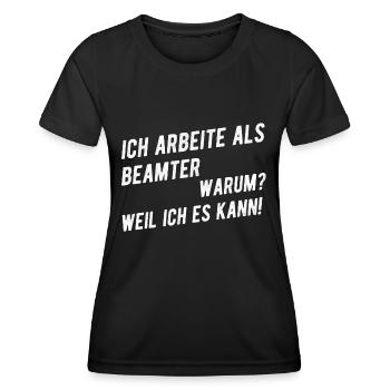 Beamter Spruch Humor - Frauen Funktions-T-Shirt - Schwarz - Vorne - AI Model Female 172 light (172cm)