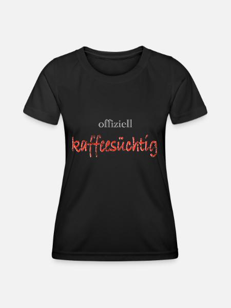 kaffeesuechtig - Frauen Funktions-T-Shirt - Schwarz
