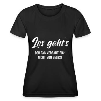 Los Gehts Der Tag Versaut Sich Nicht Von Selbst - Frauen Funktions-T-Shirt - Schwarz - Vorne - AI Model Female 172 light (172cm)