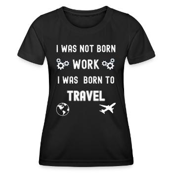 Je suis né pour voyager - T-shirt sport Femme - noir - Devant - AI Model Female 172 light (172cm)