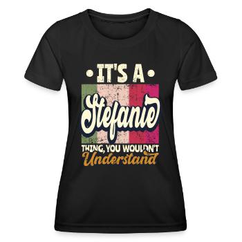 Stefanie Name Gift Personalized Quote - Women's Functional T-Shirt - black - Front - AI Model Female 172 light (172cm)