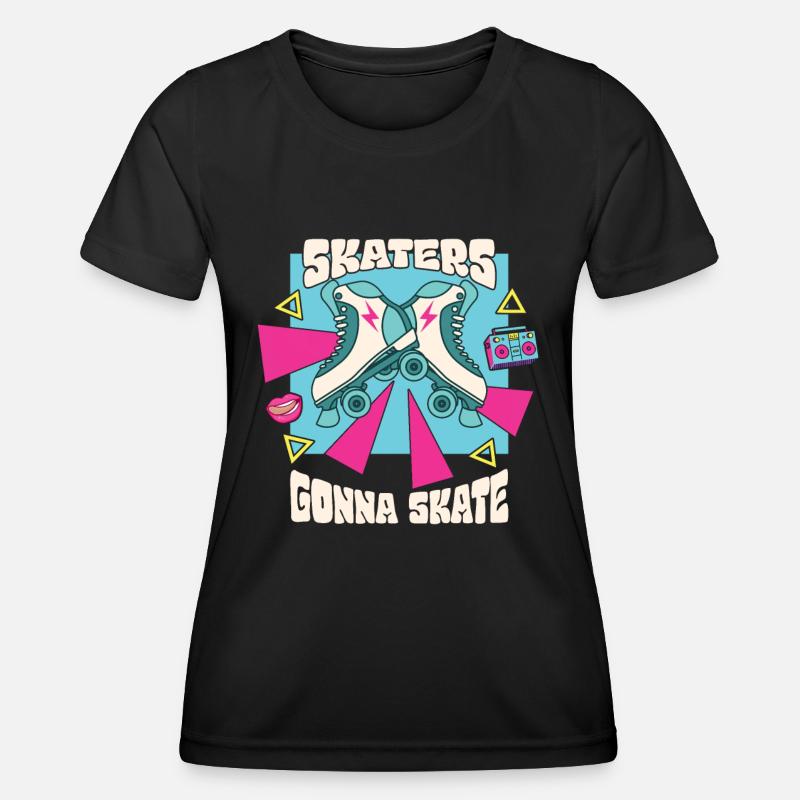 Skaters Gonna Skate Roller Skates Roller Skating - Women's Functional T-Shirt - black