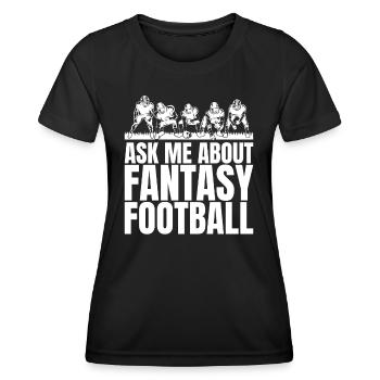 Funny ask me about fantasy football - Women's Functional T-Shirt - black - Front - AI Model Female 172 light (172cm)