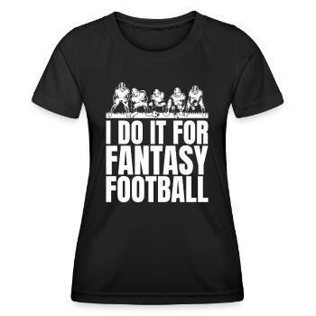Funny gentlemen I do it for fantasy football - Women's Functional T-Shirt - black - Front - AI Model Female 172 light (172cm)