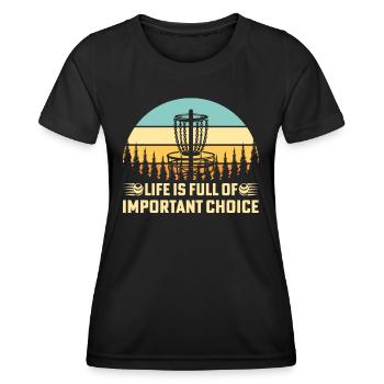 Life Is Full Of Important Choice Funny Disc Golf - Frauen Funktions-T-Shirt - Schwarz - Vorne - AI Model Female 172 light (172cm)