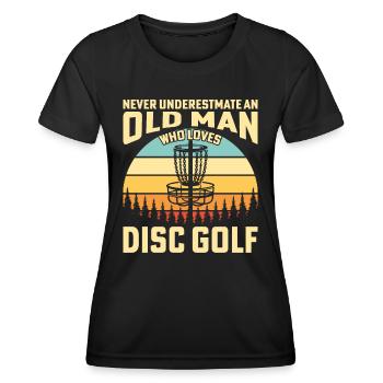 Never Underestimate An Old Man Who Loves Disc Golf - Frauen Funktions-T-Shirt - Schwarz - Vorne - AI Model Female 172 light (172cm)
