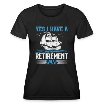 Yes I Have A Retirement Plan I Plan Sailing - Frauen Funktions-T-Shirt - Schwarz - Vorne - AI Model Female 172 light (172cm)