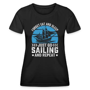 Forget Eat And Sleep Just Go Sailing And Repeat - Frauen Funktions-T-Shirt - Schwarz - Vorne - AI Model Female 172 light (172cm)