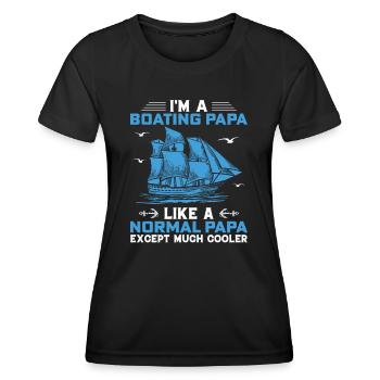 I'm A Boating Papa Like A Normal Papa Exept Much - Frauen Funktions-T-Shirt - Schwarz - Vorne - AI Model Female 172 light (172cm)