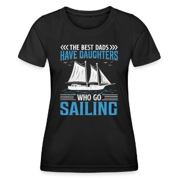 The Best Dads Have Daughters Who Go Sailing - Frauen Funktions-T-Shirt - Schwarz - Vorne - AI Model Female 172 light (172cm)