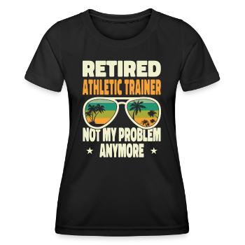 Retired Men Retired Athletic Trainer Not My - Frauen Funktions-T-Shirt - Schwarz - Vorne - AI Model Female 172 light (172cm)