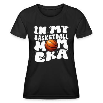 In My Basketball Mom Era - Cute Women's Basketball - Women's Functional T-Shirt - black - Front - AI Model Female 172 light (172cm)