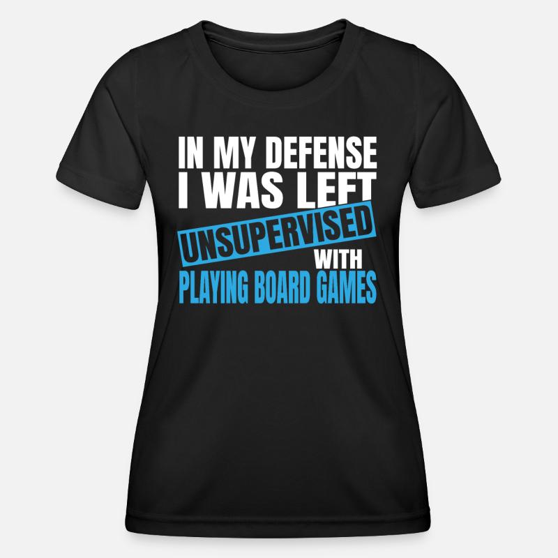 In My Defense I Was Left Unsupervised Playing - Women's Functional T-Shirt - black
